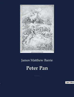 Piotruś Pan: Fikcyjna postać stworzona przez szkockiego powieściopisarza i dramaturga J. M. Barrie'ego - Peter Pan: A fictional character created by Scottish novelist and playwright J. M. Barrie