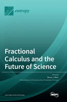 Rachunek ułamkowy i przyszłość nauki - Fractional Calculus and the Future of Science