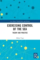 Sprawowanie kontroli nad morzem: Teoria i praktyka - Exercising Control of the Sea: Theory and Practice