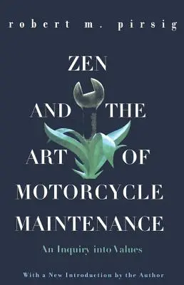 Zen i sztuka konserwacji motocykli: Dochodzenie do wartości - Zen and the Art of Motorcycle Maintenance: An Inquiry Into Values