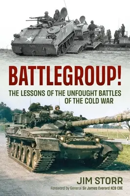 Grupa bojowa!: Lekcje z nierozstrzygniętych bitew zimnej wojny - Battlegroup!: The Lessons of the Unfought Battles of the Cold War