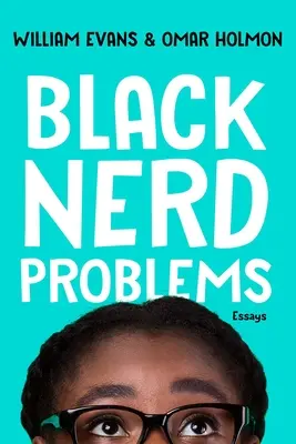 Black Nerd Problems: Eseje - Black Nerd Problems: Essays