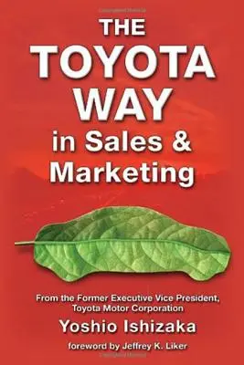 Droga Toyoty w sprzedaży i marketingu - The Toyota Way in Sales and Marketing