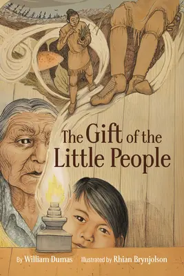 Dar małych ludzi: Sześć sezonów opowieści Asiniskaw Ithiniwak - The Gift of the Little People: A Six Seasons of the Asiniskaw Ithiniwak Story
