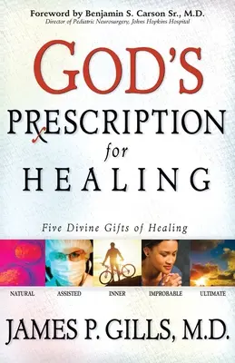 Boża recepta na uzdrowienie: Pięć boskich darów uzdrawiania - God's Prescription for Healing: Five Divine Gifts of Healing