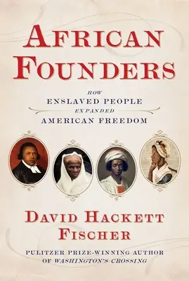 Afrykańscy założyciele: Jak zniewoleni ludzie rozwijali amerykańskie ideały - African Founders: How Enslaved People Expanded American Ideals