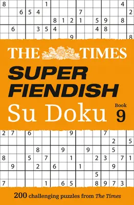 The Times Super Fiendish Su Doku Book 9: 200 trudnych łamigłówek - The Times Super Fiendish Su Doku Book 9: 200 Challenging Puzzles