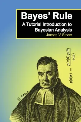 Reguła Bayesa: Samouczek Wprowadzenie do analizy bayesowskiej - Bayes' Rule: A Tutorial Introduction to Bayesian Analysis