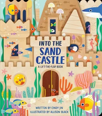 Do zamku z piasku: Książka z podnoszoną klapką - Into the Sand Castle: A Lift-The-Flap Book