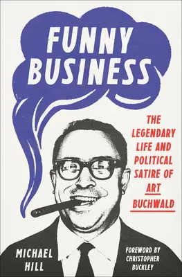 Funny Business: Legendarne życie i satyra polityczna Arta Buchwalda - Funny Business: The Legendary Life and Political Satire of Art Buchwald