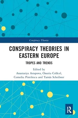 Teorie spiskowe w Europie Wschodniej: Zwroty i trendy - Conspiracy Theories in Eastern Europe: Tropes and Trends