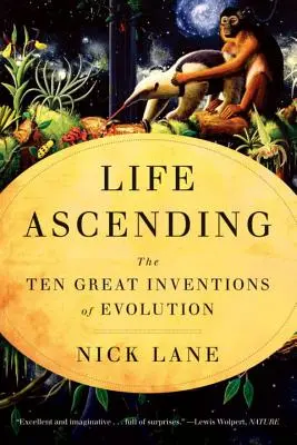 Life Ascending: Dziesięć wielkich wynalazków ewolucji - Life Ascending: The Ten Great Inventions of Evolution