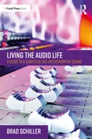 Living the Audio Life: Przewodnik po karierze w branży dźwięku rozrywkowego na żywo - Living the Audio Life: A Guide to a Career in Live Entertainment Sound