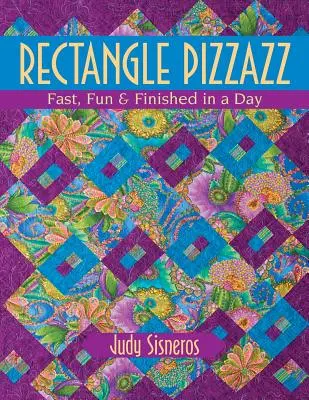 Rectangle Pizzazz: Szybko, przyjemnie i w jeden dzień - Rectangle Pizzazz: Fast, Fun & Finished in a Day