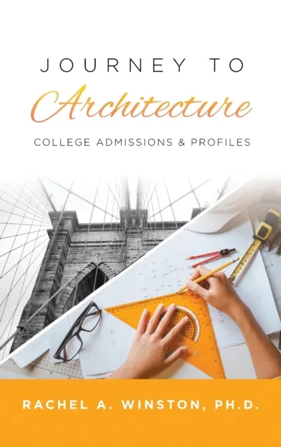 Podróż do architektury: Przyjęcia na studia i profile - Journey to Architecture: College Admissions & Profiles