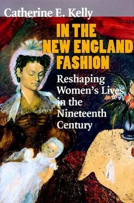 W modzie Nowej Anglii: Kształtowanie życia kobiet w XIX wieku - In the New England Fashion: Reshaping Womens' Lives in the Nineteenth Century