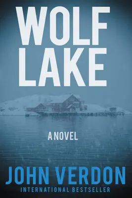 Wolf Lake: A Dave Gurney Novel: Księga 5 - Wolf Lake: A Dave Gurney Novel: Book 5