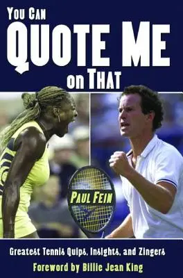 You Can Quote Me on That: Największe tenisowe żarty, spostrzeżenia i riposty - You Can Quote Me on That: Greatest Tennis Quips, Insights, and Zingers