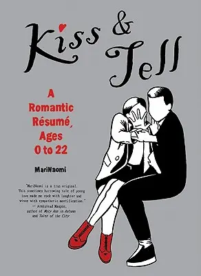 Kiss & Tell: Romantyczny życiorys, od 0 do 22 lat - Kiss & Tell: A Romantic Resume, Ages 0 to 22