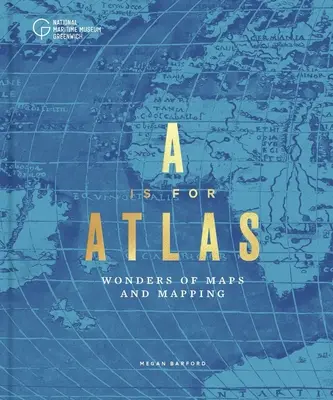 A is for Atlas: Święto kartografii - A is for Atlas: A Celebration of Cartography