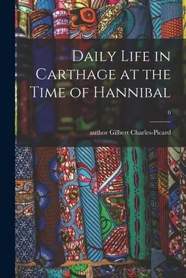 Życie codzienne w Kartaginie w czasach Hannibala; 0 - Daily Life in Carthage at the Time of Hannibal; 0