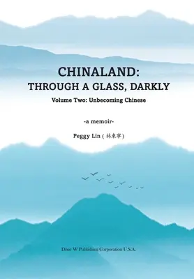 Chinaland: Tom drugi: Nie stając się Chińczykiem - Chinaland: Volume Two: Unbecoming Chinese