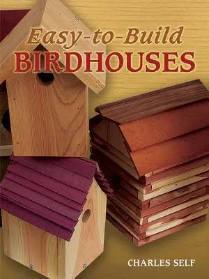 Łatwe do zbudowania domki dla ptaków - Easy-To-Build Birdhouses