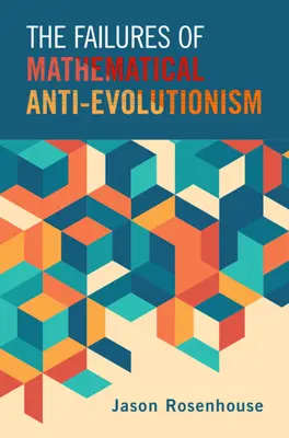 Niepowodzenia matematycznego antyewolucjonizmu - The Failures of Mathematical Anti-Evolutionism