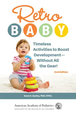 Retro Baby: Ponadczasowe zajęcia wspomagające rozwój - bez zbędnego sprzętu! - Retro Baby: Timeless Activities to Boost Development--Without All the Gear!