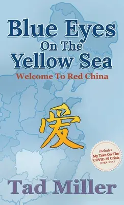 Niebieskie oczy na Morzu Żółtym: Witamy w czerwonych Chinach - Blue Eyes on the Yellow Sea: Welcome to Red China