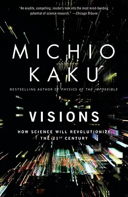 Wizje: Jak nauka zrewolucjonizuje XXI wiek - Visions: How Science Will Revolutionize the 21st Century