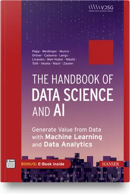 Podręcznik nauki o danych i sztucznej inteligencji: generowanie wartości z danych dzięki uczeniu maszynowemu i analizie danych - The Handbook of Data Science and AI: Generate Value from Data with Machine Learning and Data Analytics