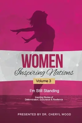 Kobiety inspirujące narody: Wciąż stoję - Women Inspiring Nations: I'm Still Standing