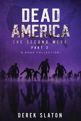 Martwa Ameryka - Drugi Tydzień Część Druga - Kolekcja 6 książek - Dead America - The Second Week Part Two - 6 Book Collection