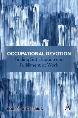 Poświęcenie zawodowe: Odnajdywanie satysfakcji i spełnienia w pracy - Occupational Devotion: Finding Satisfaction and Fulfillment at Work