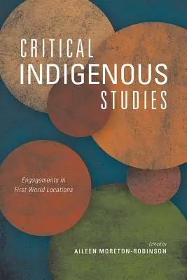 Krytyczne studia nad ludnością tubylczą: Zaangażowanie w miejscach Pierwszego Świata - Critical Indigenous Studies: Engagements in First World Locations