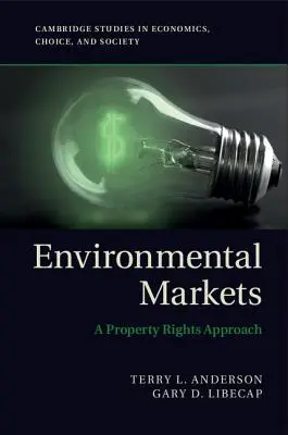 Rynki ochrony środowiska: Podejście oparte na prawach własności - Environmental Markets: A Property Rights Approach