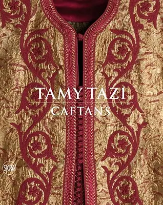 Tamy Tazi: Kaftany - Tamy Tazi: Caftans