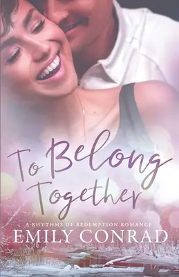 To Belong Together: Współczesny romans chrześcijański - To Belong Together: A Contemporary Christian Romance