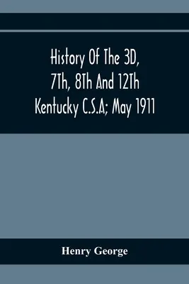 Historia 3D, 7Th, 8Th i 12Th Kentucky C.S.A.; maj 1911 r. - History Of The 3D, 7Th, 8Th And 12Th Kentucky C.S.A; May 1911