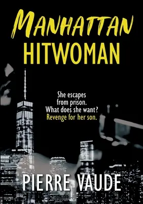 Manhattan Hitwoman: Niesamowity thriller psychologiczny - Manhattan Hitwoman: An amazing psychological thriller