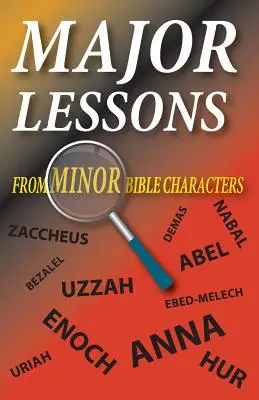 Główne lekcje od pomniejszych postaci biblijnych - Major Lessons from Minor Bible Characters