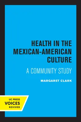 Zdrowie w kulturze meksykańsko-amerykańskiej: Studium społeczności - Health in the Mexican-American Culture: A Community Study