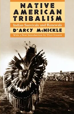 Plemienność rdzennych Amerykanów: przetrwanie i odnowa Indian - Native American Tribalism: Indian Survivals and Renewals