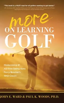 Więcej informacji na temat nauki gry w golfa: Modernizacja #1 wszech czasów Swing Guru Percy Boomer's 1942 Classic - More on Learning Golf: Modernizing #1 All-Time Swing Guru Percy Boomer's 1942 Classic