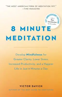 8-minutowa medytacja rozszerzona: Wycisz swój umysł. Zmień swoje życie. - 8 Minute Meditation Expanded: Quiet Your Mind. Change Your Life.