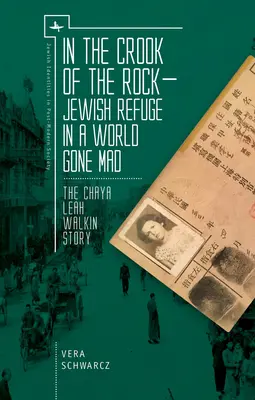 In the Crook of the Rock: Żydowskie schronienie w szalonym świecie - historia Chayi Leah Walkin - In the Crook of the Rock: Jewish Refuge in a World Gone Mad -- The Chaya Leah Walkin Story