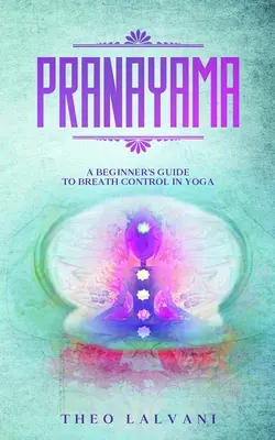 Pranajama: Przewodnik dla początkujących po kontroli oddechu w jodze - Pranayama: A Beginner's Guide to Breath Control in Yoga