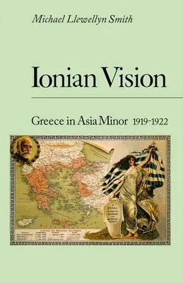 Ionian Vision: Grecja w Azji Mniejszej, 1919-1922 - Ionian Vision: Greece in Asia Minor, 1919 - 1922