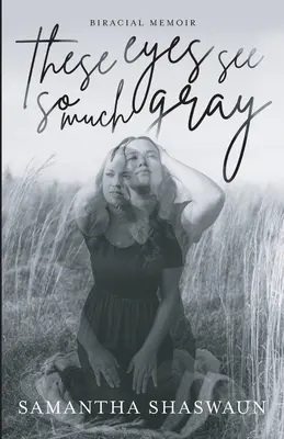 Te oczy widzą tyle szarości - These Eyes See So Much Gray